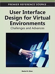 دانلود کتاب User Interface Design for Virtual Environments: Challenges and Advances