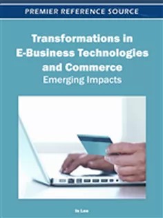 دانلود کتاب Transformations in E-Business Technologies and Commerce: Emerging Impacts