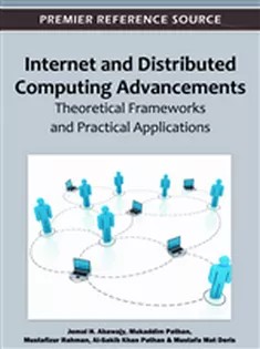 دانلود کتاب Internet and Distributed Computing Advancements: Theoretical Frameworks and Practical Applications