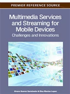 دانلود کتاب Multimedia Services and Streaming for Mobile Devices: Challenges and Innovations