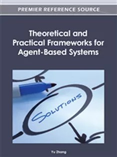 دانلود کتاب Theoretical and Practical Frameworks for Agent-Based Systems