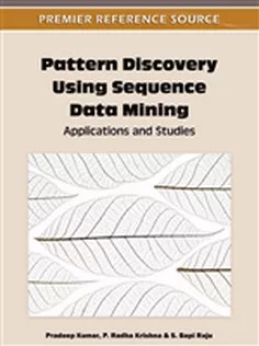 دانلود کتاب Pattern Discovery Using Sequence Data Mining: Applications and Studies