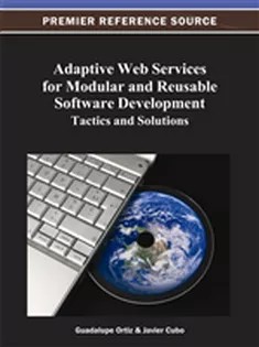 دانلود کتاب Adaptive Web Services for Modular and Reusable Software Development: Tactics and Solutions
