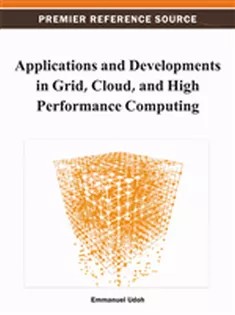 دانلود کتاب Applications and Developments in Grid, Cloud, and High Performance Computing