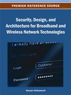 دانلود کتاب Security, Design, and Architecture for Broadband and Wireless Network Technologies