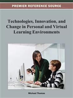 دانلود کتاب Technologies, Innovation, and Change in Personal and Virtual Learning Environments
