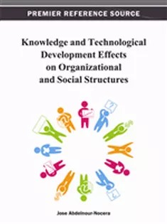 دانلود کتاب Knowledge and Technological Development Effects on Organizational and Social Structures