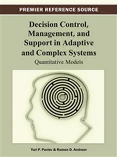 دانلود کتاب Decision Control, Management, and Support in Adaptive and Complex Systems: Quantitative Models