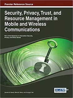 دانلود کتاب Security, Privacy, Trust, and Resource Management in Mobile and Wireless Communications