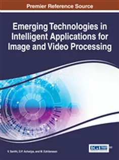 دانلود کتاب Emerging Technologies in Intelligent Applications for Image and Video Processing