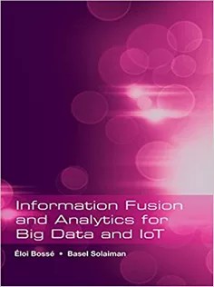 دانلود کتاب Information Fusion and Analytics for Big Data and Iot