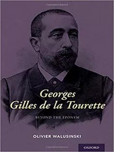 دانلود کتاب Georges Gilles De La Tourette: Beyond the Eponym