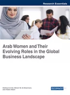 دانلود کتاب Arab Women and Their Evolving Roles in the Global Business Landscape