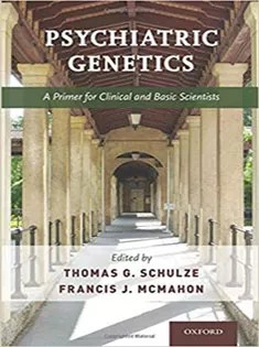 دانلود کتاب Psychiatric Genetics: A Primer for Clinical and Basic Scientists