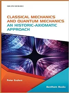 دانلود کتاب Classical Mechanics and Quantum Mechanics: An Historic-Axiomatic Approach