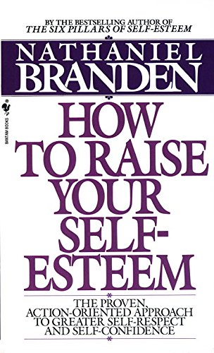 دانلود نسخه کامل کتاب زبان اصلی How to Raise Your Self-Esteem: The Proven Action-Oriented Approach to Greater Self-Respect and Self-Confidence Kindle Edition