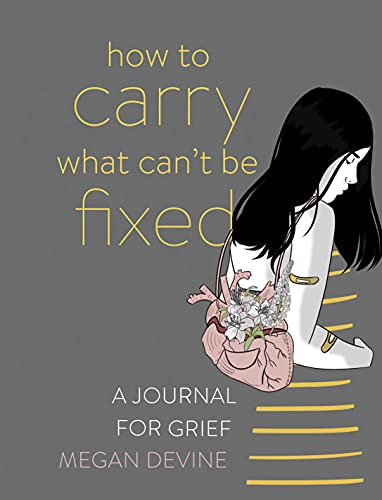 دانلود نسخه کامل کتاب زبان اصلی How to Carry What Can’t Be Fixed: A Journal for Grief Kindle Edition