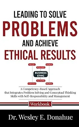 دانلود نسخه کامل کتاب زبان اصلی Leading to Solve Problems and Achieve Ethical Results : A Competency-Based Approach that Integrates Problem Solving and Conceptual Thinking Skills with … for Structured Learning Book 3309) PDF