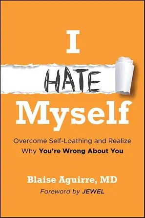 دانلود نسخه کامل کتاب زبان اصلی I Hate Myself: Overcome Self-Loathing and Realize Why You’re Wrong About You PDF