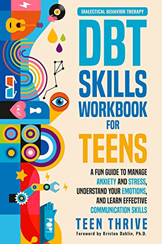 دانلود نسخه کامل کتاب زبان اصلی The DBT Skills Workbook for Teens: A Fun Guide to Manage Anxiety and Stress, Understand Your Emotions and Learn Effective Communication Skills [Print Replica] Kindle Edition PDF