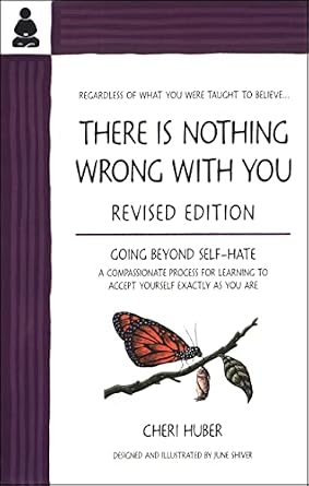 دانلود نسخه کامل کتاب زبان اصلی There Is Nothing Wrong with You: Going Beyond Self-Hate PDF