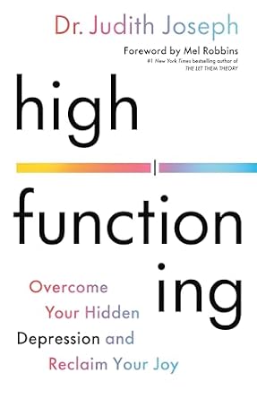 دانلود نسخه کامل کتاب زبان اصلی High Functioning: Overcome Your Hidden Depression and Reclaim Your Joy PDF