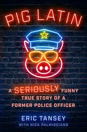 دانلود نسخه کامل کتاب زبان اصلی Pig Latin: A Seriously Funny True Story of a Former Police Officer PDF