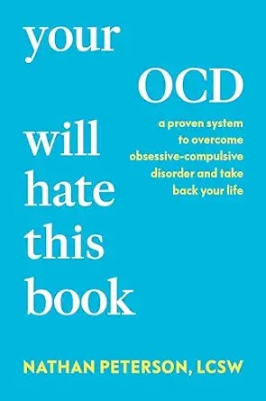 دانلود نسخه کامل کتاب زبان اصلی Your OCD Will Hate This Book: A Proven System to Overcome Obsessive-Compulsive Disorder and Take Back Your Life PDF