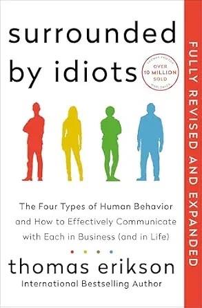 دانلود نسخه کامل کتاب زبان اصلی Surrounded by Idiots Revised & Expanded Edition: The Four Types of Human Behavior and How to Effectively Communicate with Each in Business (and in Life) PDF