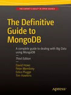 دانلود کتاب The Definitive Guide to MongoDB: A Complete Guide to Dealing with Big Data Using MongoDB