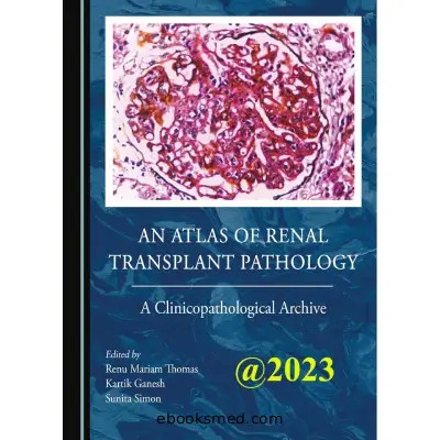 کتاب An Atlas of Renal Transplant Pathology 1st Edition 2023