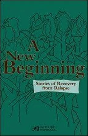 دانلود نسخه کامل کتاب زبان اصلی A New Beginning: Stories of Recovery from Relapse PDF