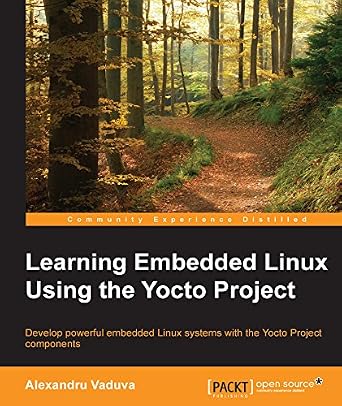 دانلود نسخه کامل کتاب زبان اصلی Learning Embedded Linux Using the Yocto Project PDF