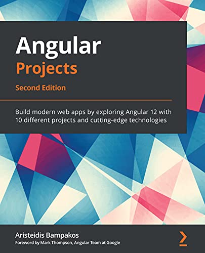 دانلود نسخه کامل کتاب زبان اصلی Angular Projects: Build modern web apps by exploring Angular 12 with 10 different projects and cutting-edge technologies, 2nd Edition 2nd Edition PDF