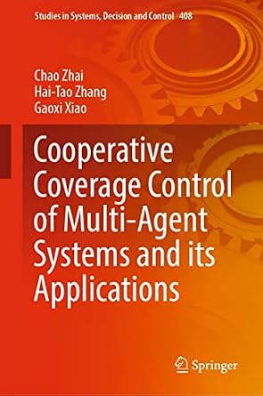 دانلود نسخه کامل کتاب زبان اصلی Cooperative Coverage Control of Multi-Agent Systems and its Applications (Studies in Systems, Decision and Control Book 408) PDF