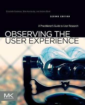 دانلود نسخه کامل کتاب زبان اصلی Observing the User Experience: A Practitioner’s Guide to User Research PDF