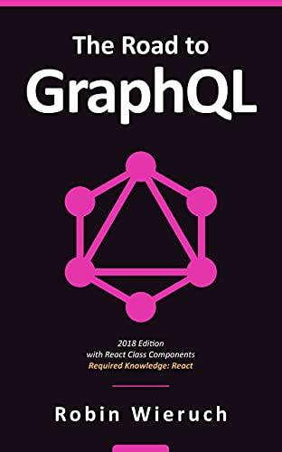 دانلود نسخه کامل کتاب زبان اصلی The Road to GraphQL: Your journey to master GraphQL in JavaScript Kindle Edition PDF