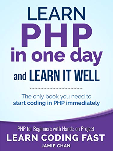 دانلود نسخه کامل کتاب زبان اصلی PHP: Learn PHP in One Day and Learn It Well. PHP for Beginners with Hands-on Project. (Learn Coding Fast with Hands-On Project Book 6) Kindle Edition PDF