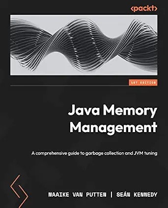 دانلود نسخه کامل کتاب زبان اصلی Java Memory Management: A comprehensive guide to garbage collection and JVM tuning PDF
