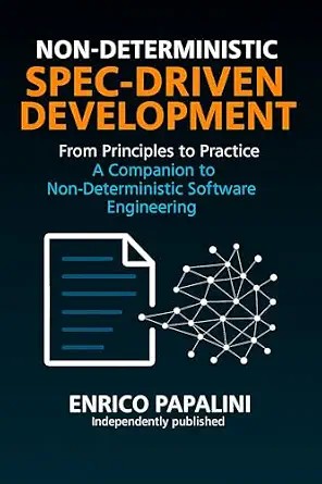 دانلود نسخه کامل کتاب زبان اصلی Non-Deterministic Spec-Driven Development: From Principles to Practice — A Companion to Non-Deterministic Software Engineering PDF
