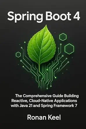 دانلود نسخه کامل کتاب زبان اصلی Spring Boot 4: The Comprehensive Guide Building Reactive, Cloud-Native Applications with Java 21 and Spring Framework 7 PDF