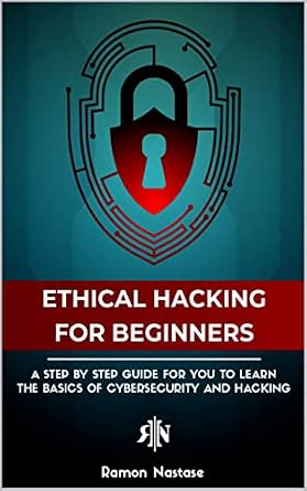 دانلود نسخه کامل کتاب زبان اصلی The Ethical Hacking Book for Beginners: A Step by Step Guide for you to Learn the Fundamentals of Ethical Hacking and CyberSecurity (CyberSecurity and Hacking 3) PDF