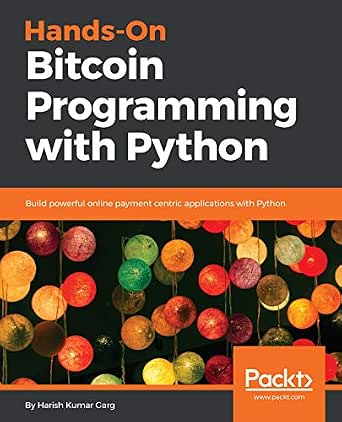 دانلود نسخه کامل کتاب زبان اصلی Hands-On Bitcoin Programming with Python: Build powerful online payment centric applications with Python PDF