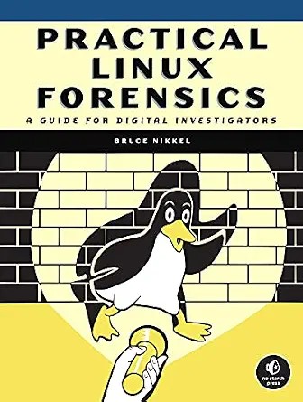دانلود نسخه کامل کتاب زبان اصلی Practical Linux Forensics: A Guide for Digital Investigators PDF