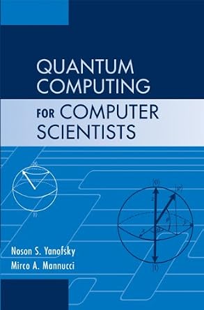 دانلود نسخه کامل کتاب زبان اصلی Quantum Computing for Computer Scientists PDF