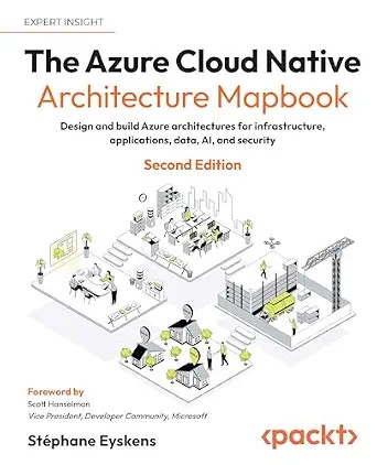 دانلود نسخه کامل کتاب زبان اصلی The Azure Cloud Native Architecture Mapbook: Design and build Azure architectures for infrastructure, applications, data, AI, and security PDF