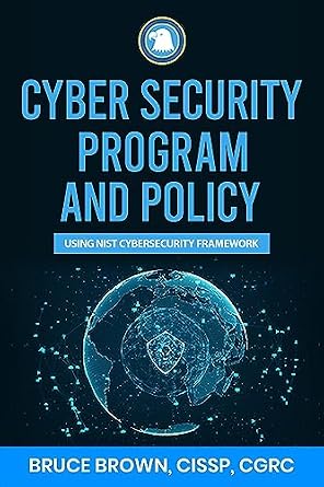 دانلود نسخه کامل کتاب زبان اصلی Cyber Security Program and Policy Using NIST Cybersecurity Framework (NIST Cybersecurity Framework (CSF) Book 2) PDF