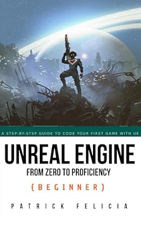 دانلود نسخه کامل کتاب Unreal Engine from Zero to Proficiency (Beginner): A step-by-step guide to coding your first game with unreal engine