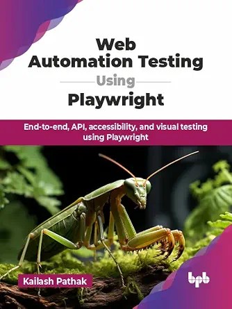 دانلود نسخه کامل کتاب Web Automation Testing Using Playwright: End-to-end, API, accessibility, and visual testing using Playwright (English Edition)