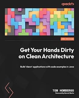 دانلود نسخه کامل کتاب Get Your Hands Dirty on Clean Architecture: Build ‘clean’ applications with code examples in Java, 2nd Edition